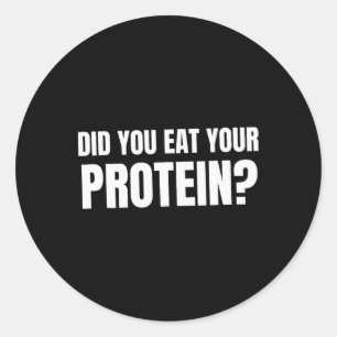 Sticker Rond Avez-Vous Mangé Votre Protein Bodybuilding Fitness