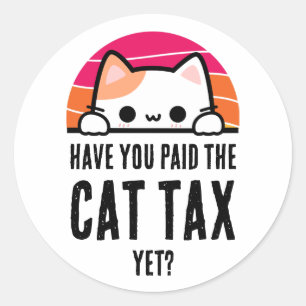 Sticker Rond AVEZ-VOUS PAYÉ VOTRE TAXE DE TAXE CHAT ENCORE Humo