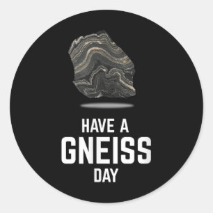 Sticker Rond Avoir Un Gneiss Day Géologue Earth Granite Tee