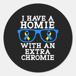 Sticker Rond Avoir un Pote Avec Un Chromie En Plus Syndrome De