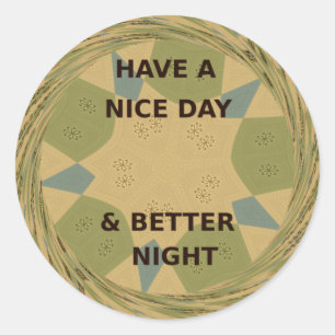 Sticker Rond Avoir une Bonne Journée & une Meilleure Nuit Art P