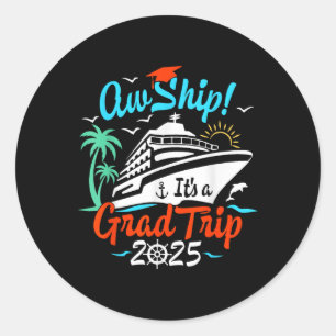 Sticker Rond Aw Navire Son A Grad Trip 2025 Graduation Cruise S
