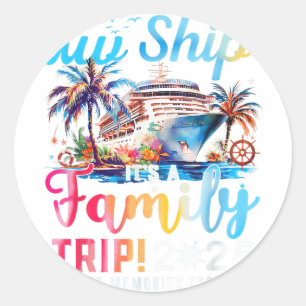 Sticker Rond Aw Ship ! C’est un voyage en famille 2025 Famille 
