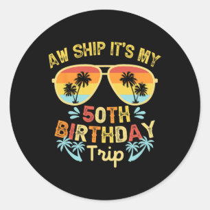 Sticker Rond Aw Ship C'est mon 50e voyage d'anniversaire Funny 