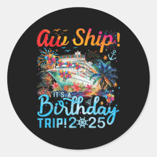 Sticker Rond Aw Ship ! C'Est Un Anniversaire Voyage Croisière A