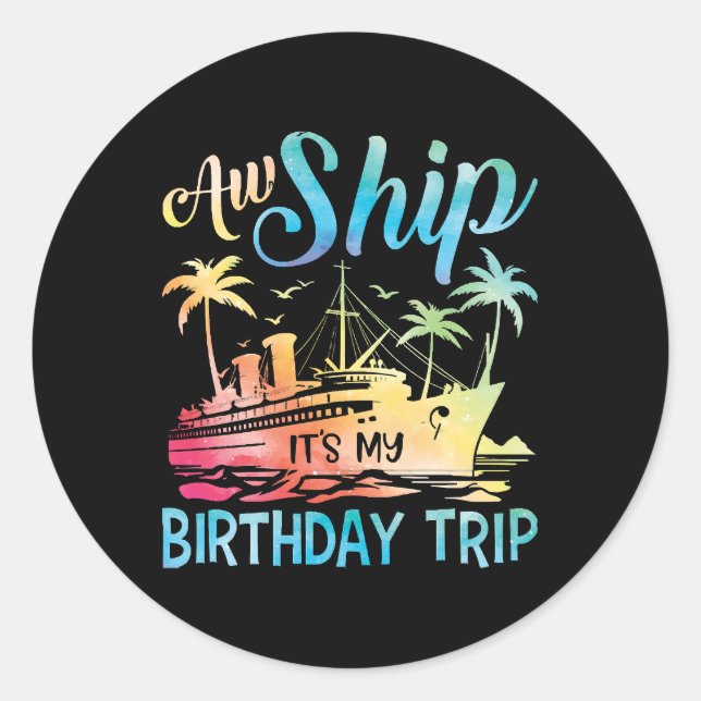 Sticker Rond Aw Ship It's My Birthday Trip (Devant)