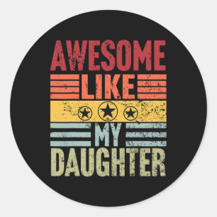 Sticker Rond Awesome Comme Ma Fille Cadeaux Hommes Drôle Pères
