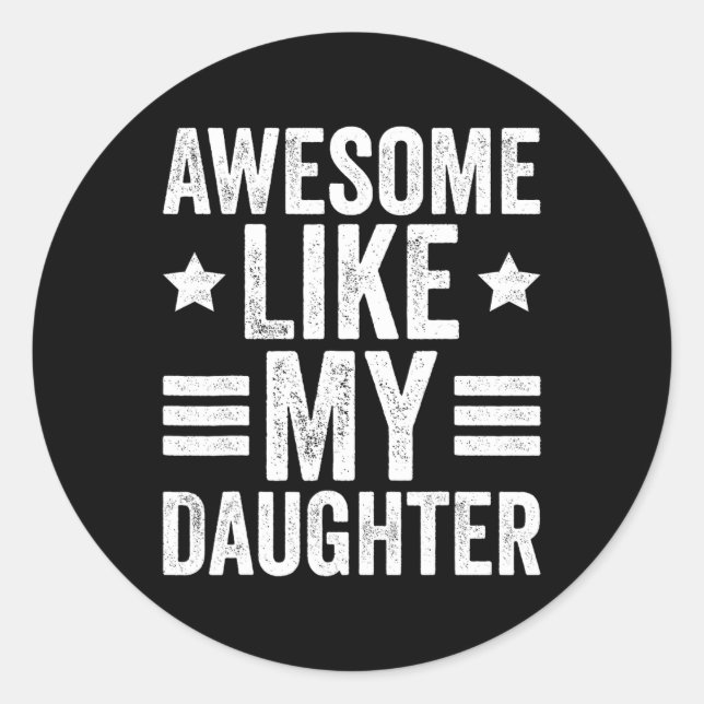 Sticker Rond Awesome Comme Ma Fille Cadeaux Hommes Drôle Pères  (Devant)