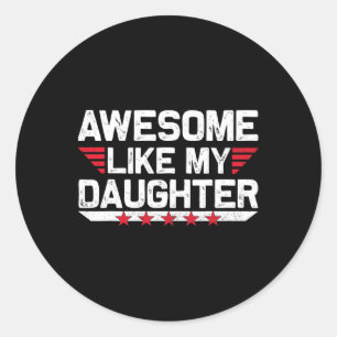 Sticker Rond Awesome Comme Ma Fille Chemise Drôle Fête des père