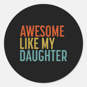 Sticker Rond Awesome Comme Ma Fille Chemise Hommes Drôle Pères