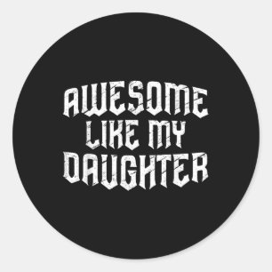 Sticker Rond Awesome Comme Ma Fille Drôle Hommes Papa Fête des