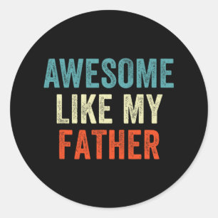 Sticker Rond Awesome Comme Mon Père Drôle Fille Fils Enfants Gr