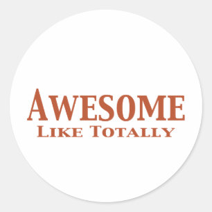 Sticker Rond Awesome Comme Totalement Cadeaux