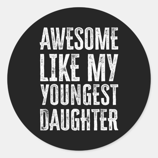 Sticker Rond Awesome Like My Daughter Men Funny  (Devant)