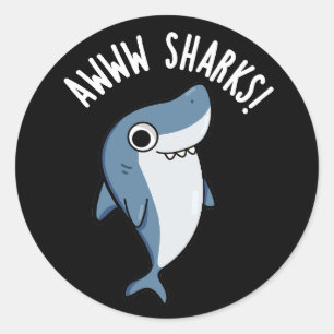 Sticker Rond Awww Sharks Funny Animal Pun Dark BG