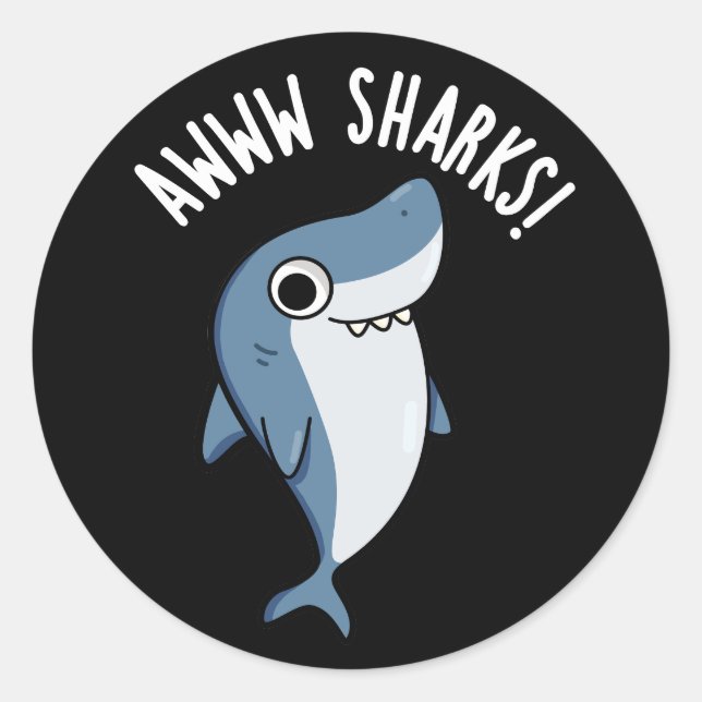 Sticker Rond Awww Sharks Funny Animal Pun Dark BG (Devant)