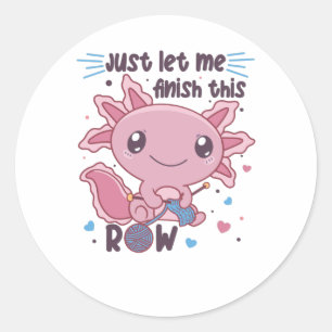 Sticker Rond Axolotl Knits Pour Chaque Knit Et Crochet Ami