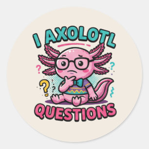Sticker Rond Axolotl nerd mignon Je Axolotl Questions Points d'