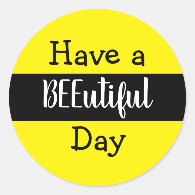 Sticker Rond "Ayez une BEEutiful Day" Bee Stripes (Devant)