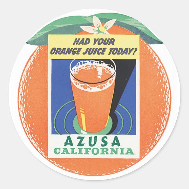 Sticker Rond Azusa California A Eu Votre Jus D'Orange Aujourd'H (Devant)