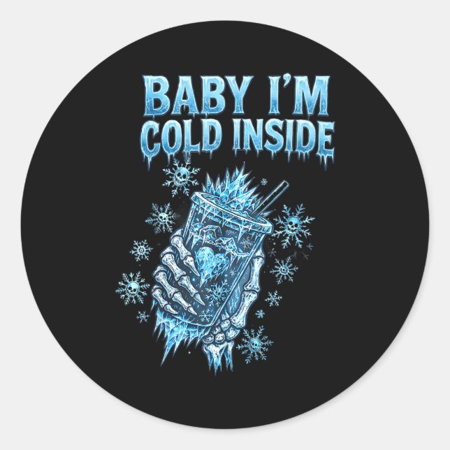 Sticker Rond Baby I'm Cold Inside Iced Coffee Heart Skeleton Ch (Devant)