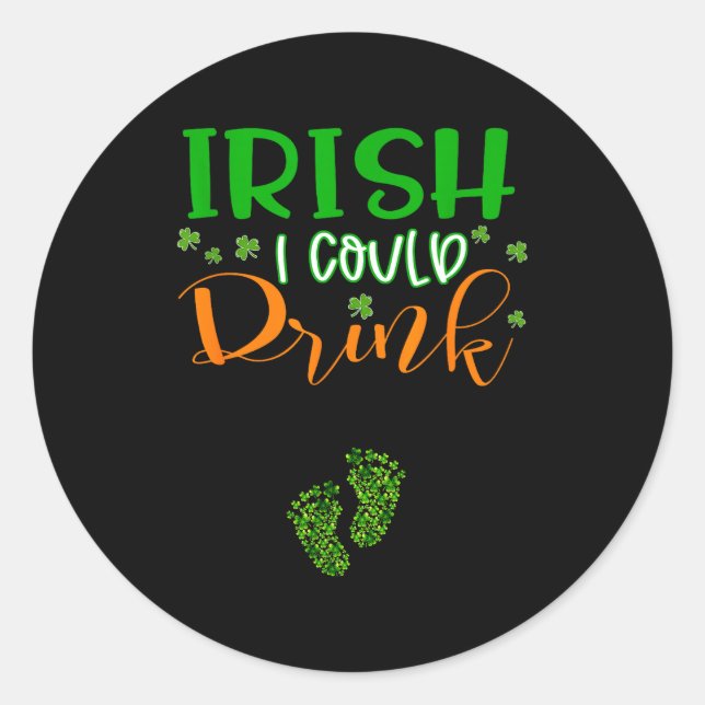 Sticker Rond Baby Irish I Could Drink Pregnancy St Patrick's Da (Devant)