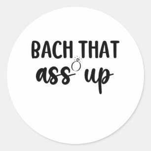 Sticker Rond Bach That As Up - Mignonne Enterrement de Vie de J