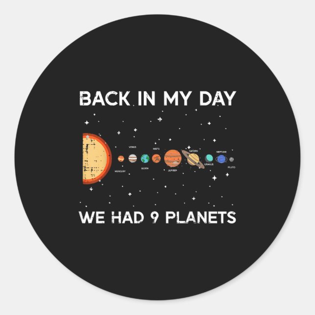 Sticker Rond Back In My Day We Had 9 Planets Funny Galaxy Space (Devant)