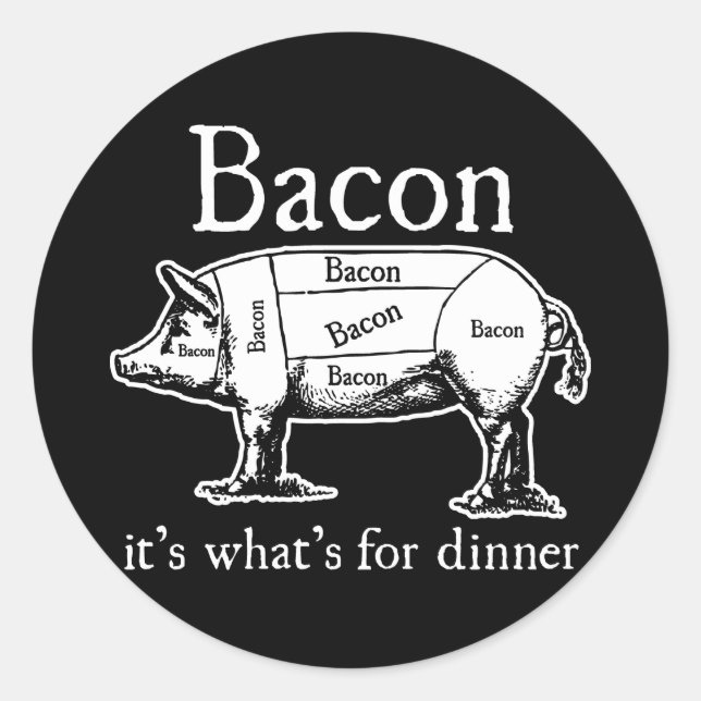 Sticker Rond Bacon : C'est ce qui est pour le dîner. (Devant)