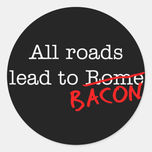 Sticker Rond Bacon Toutes les routes (Devant)