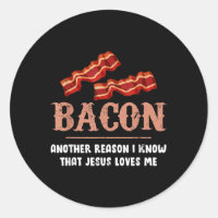 Bacon Une Autre Raison Que Je Sais Que Jésus M'Aim
