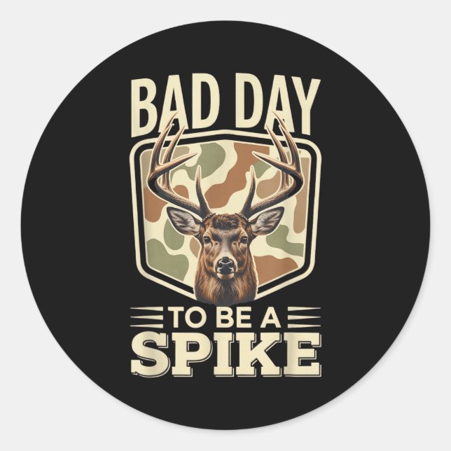 Sticker Rond Bad Day To Be A Ske – Rustic Deer Hunting Humor  (Devant)