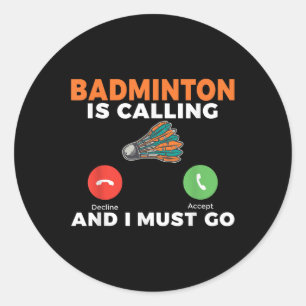 Sticker Rond Badminton Appelle Et Je Dois Aller Badminton