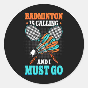 Sticker Rond Badminton Appelle Et Je Dois Aller Navette