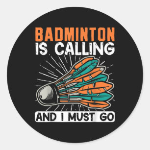 Sticker Rond Badminton Appelle Et Je Dois Aller Navette