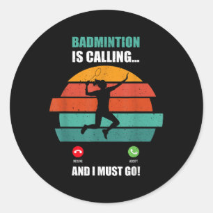 Sticker Rond Badminton Appelle, Il Est Temps De Jouer Et De Sco