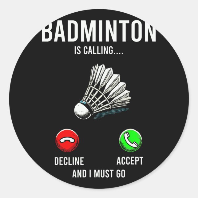 Sticker Rond Badminton Appelle Le Déclin Accepter Fun Dit (Devant)