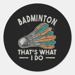 Sticker Rond Badminton C'est Ce Que Je Fais Vintage Femmes Nave