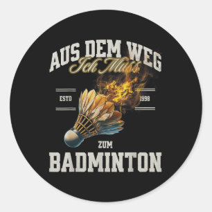 Sticker Rond Badminton Écartez-Vous Je Dois Aller Au Volant De