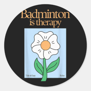 Sticker Rond Badminton Est Thérapeutique Racket Sport Stress Re