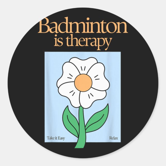 Sticker Rond Badminton Est Thérapeutique Racket Sport Stress Re (Devant)