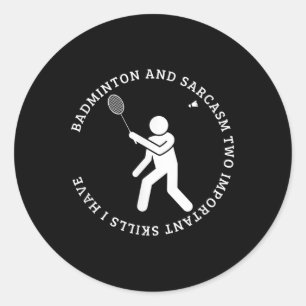 Sticker Rond Badminton et sarcasme navette drôle Badminton