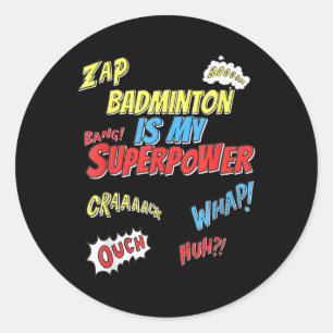 Sticker Rond Badminton Is My Superpower - Joueur Badminton