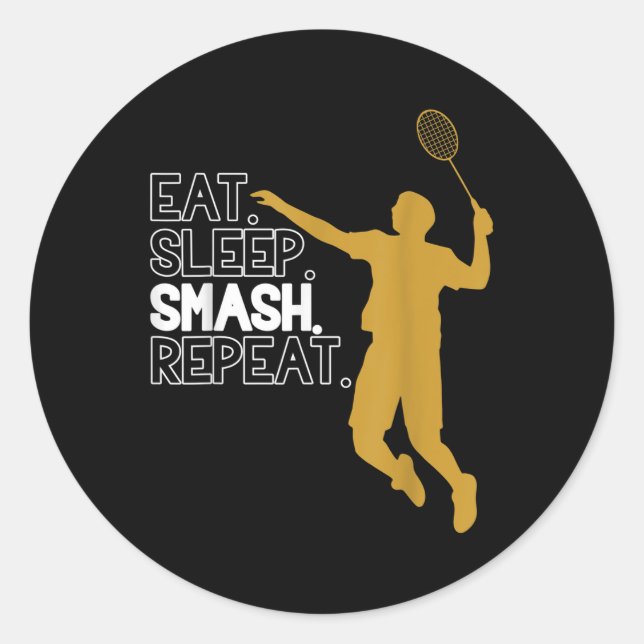 Sticker Rond Badminton. Manger. Dormir. Putain. Recommencer. (Devant)