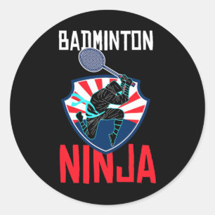 Sticker Rond Badminton Ninja Chemise Funny Joueur Badminton Bad