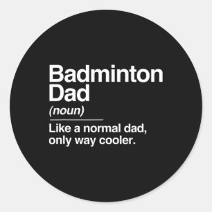 Sticker Rond Badminton Papa Définition Normal Seul Sport Glaciè