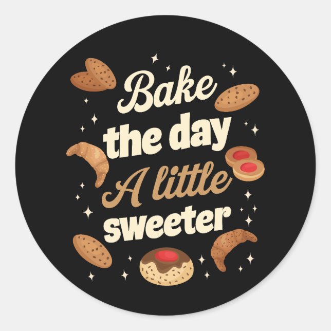 Sticker Rond Bake the day a little sweeter (Devant)