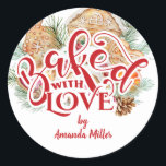 Sticker Rond Baked With Love Christmas Cookie Cadeau<br><div class="desc">Un joli cadeau de biscuit de Noël cuit avec autocollant d'amour. Personnalisez-le avec votre nom.</div>