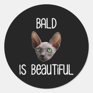 Sticker Rond Bald Est Belle Jolie Chat Sphynx Sans Cheveux