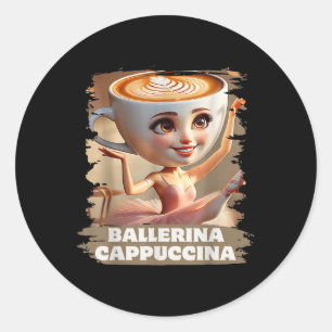 Sticker Rond Ballerina Cappuccina Funny Italien Brainrot mème B